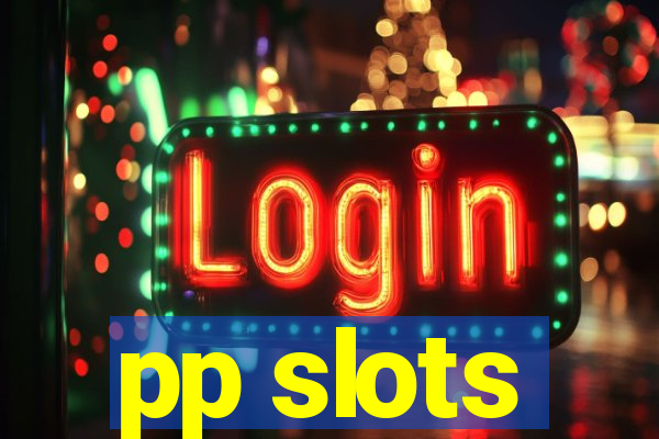 pp slots